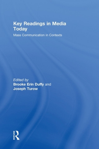 Könyv Key Readings in Media Today Brooke Erin Duffy