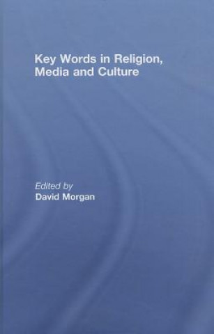 Carte Key Words in Religion, Media and Culture David Morgan