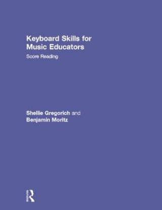 Książka Keyboard Skills for Music Educators: Score Reading Benjamin Moritz