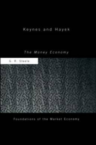 Kniha Keynes and Hayek G. R. Steele