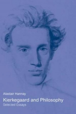 Książka Kierkegaard and Philosophy Alastair Hannay