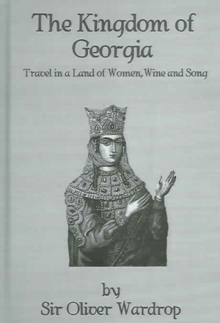 Kniha Kingdom Of Georgia Sir Oliver Wardrop