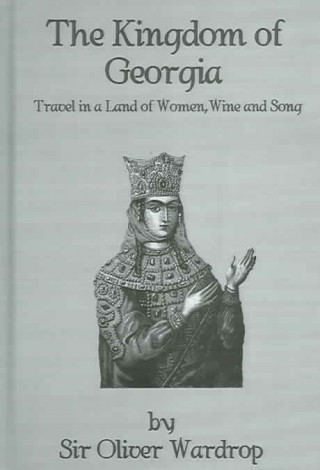 Książka Kingdom Of Georgia Sir Oliver Wardrop