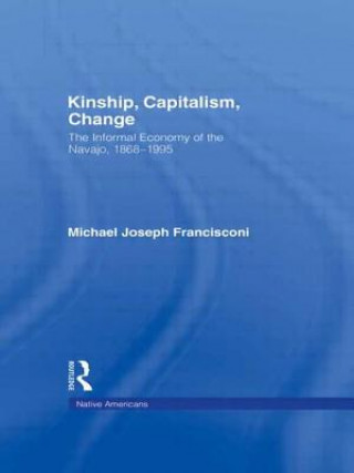 Knjiga Kinship, Capitalism, Change Michael J. Francisconi