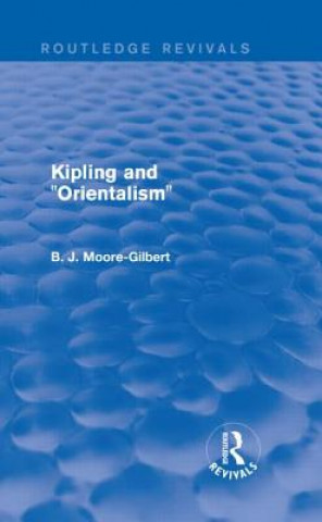 Carte Kipling and Orientalism (Routledge Revivals) B. J. Moore-Gilbert