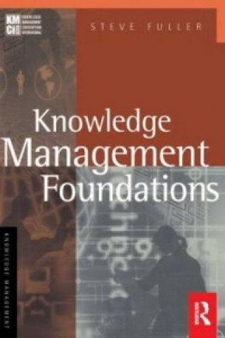 Könyv Knowledge Management Foundations Steve Fuller