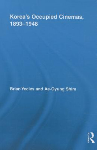 Knjiga Korea's Occupied Cinemas, 1893-1948 Ae-Gyung Shim