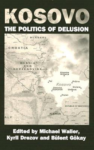Book Kosovo: the Politics of Delusion Bulent Gokay