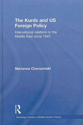 Книга Kurds and US Foreign Policy Marianna Charountaki