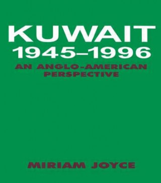 Könyv Kuwait, 1945-1996 Miriam Joyce