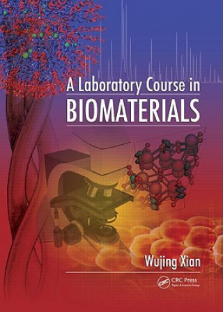 Kniha Laboratory Course in Biomaterials Wujing Xian