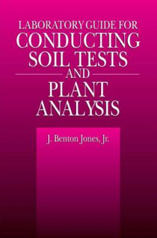 Kniha Laboratory Guide for Conducting Soil Tests and Plant Analysis Jones
