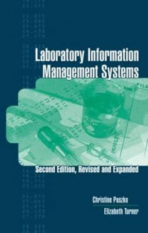 Kniha Laboratory Information Management Systems, Second Edition, Elizabeth Turner