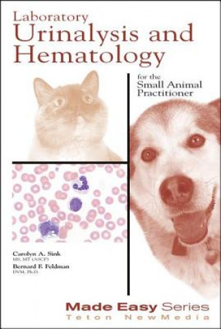 Carte Laboratory Urinalysis and Hematology for the Small Animal Practitioner Carolyn A. Sink