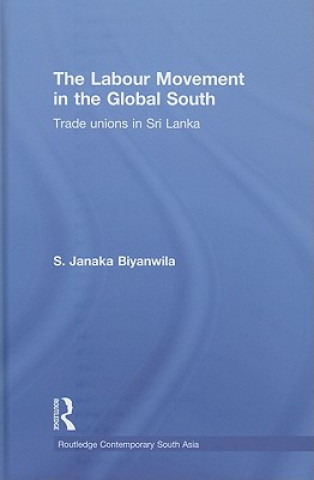 Książka Labour Movement in the Global South S. Janaka Biyanwila