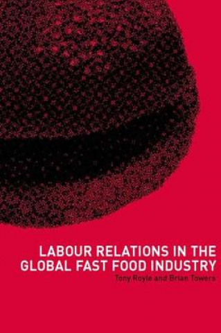 Книга Labour Relations in the Global Fast-Food Industry Tony Royle