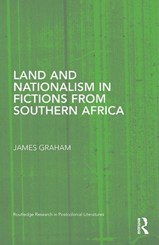 Book Land and Nationalism in Fictions from Southern Africa James Graham