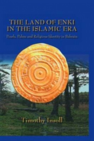 Книга Land Of Enki In The Islamic Timothy Insoll