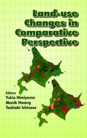 Книга Land Use Changes in Comparative Perspective Ichinose Toshiaki