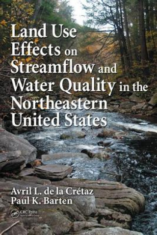Book Land Use Effects on Streamflow and Water Quality in the Northeastern United States Paul K. Barten