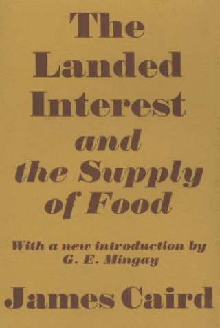 Kniha Landed Interest and the Supply of Food James Caird