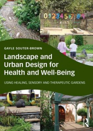 Könyv Landscape and Urban Design for Health and Well-Being Gayle Souter-Brown