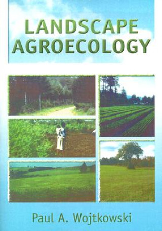 Kniha Landscape Agroecology Paul A. Wojtkowski