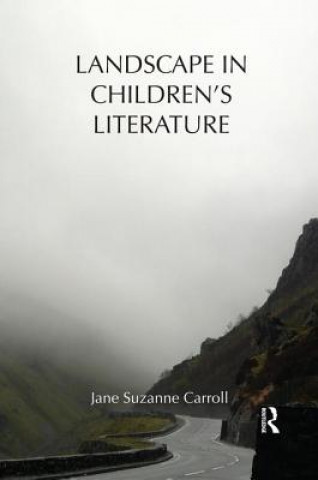 Kniha Landscape in Children's Literature Jane Suzanne Carroll