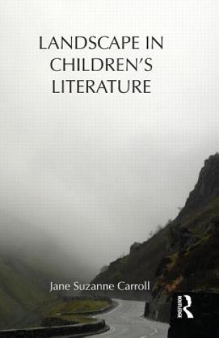 Kniha Landscape in Children's Literature Jane Suzanne Carroll