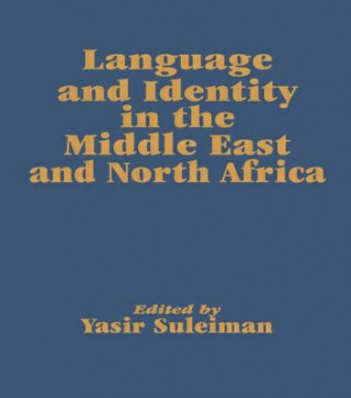 Kniha Language and Identity in the Middle East and North Africa Yasir Suleiman