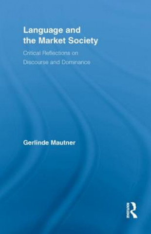 Kniha Language and the Market Society Gerlinde Mautner