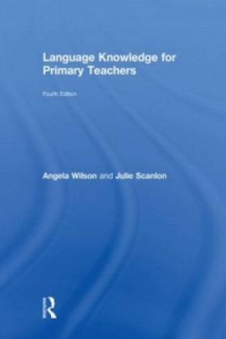 Book Language Knowledge for Primary Teachers Julie Scanlon