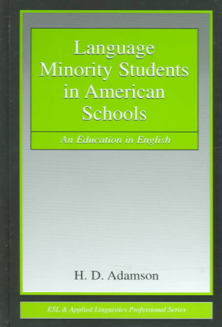 Kniha Language Minority Students in American Schools H. D. Adamson