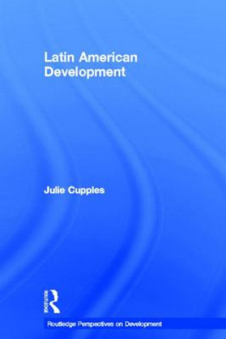 Kniha Latin American Development Julie Cupples