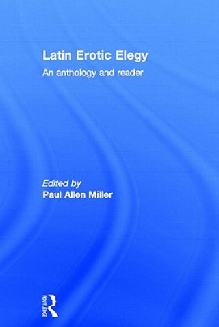 Książka Latin Erotic Elegy Paul Allen Miller