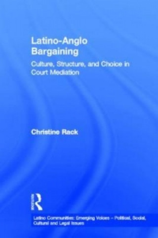 Книга Latino-Anglo Bargaining Christine Rack