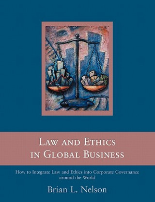 Kniha Law and Ethics in Global Business Brian Nelson