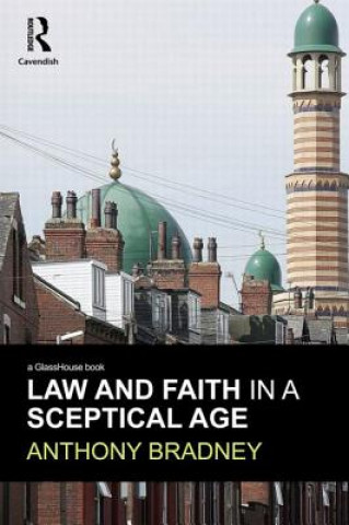 Kniha Law and Faith in a Sceptical Age Anthony Bradney
