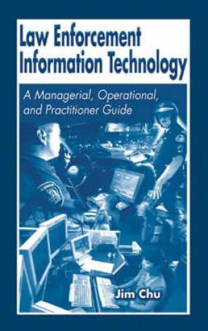 Kniha Law Enforcement Information Technology Chu