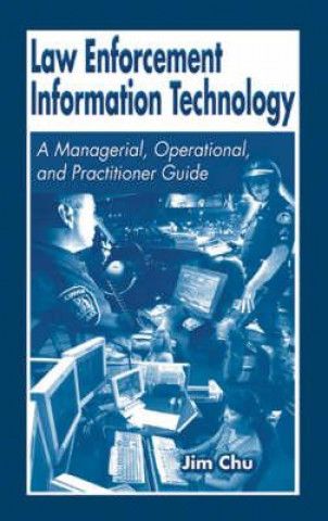 Knjiga Law Enforcement Information Technology Chu