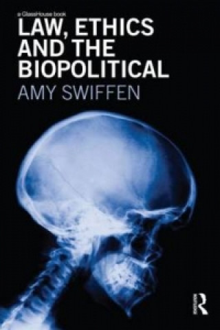 Книга Law, Ethics and the Biopolitical Amy Swiffen