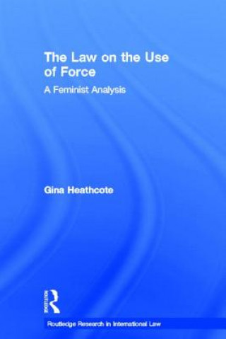 Livre Law on the Use of Force Gina Heathcote