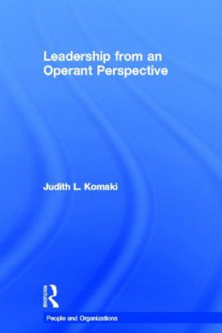 Carte Leadership from an Operant Perspective Judith L. Komaki