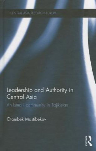 Carte Leadership and Authority in Central Asia Otambek Mastibekov