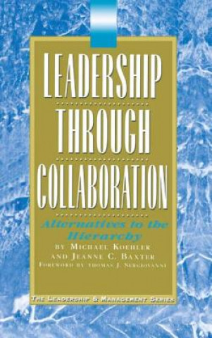 Kniha Leadership Through Collaboration Michael Koehler