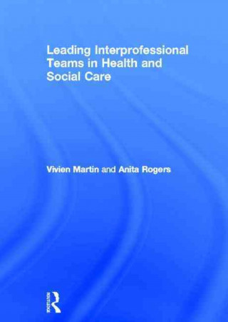 Carte Leading Interprofessional Teams in Health and Social Care Rogers
