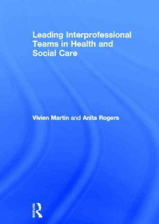 Libro Leading Interprofessional Teams in Health and Social Care Rogers