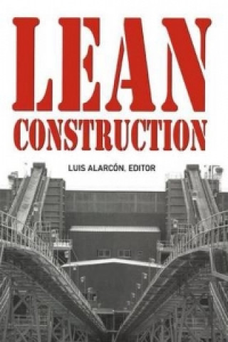 Kniha Lean Construction Luis Alarcon