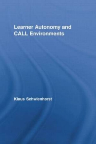 Könyv Learner Autonomy and CALL Environments Klaus Schwienhorst