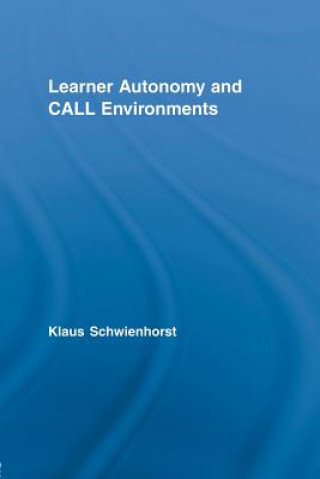 Książka Learner Autonomy and CALL Environments Klaus Schwienhorst